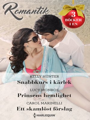 cover image of Snabbkurs i kärlek / Prinsens hemlighet / Ett skamlöst förslag